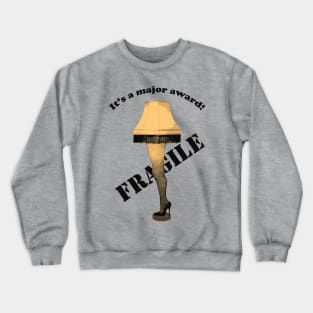 Fragile Leg Lamp - Its A Major Award - Fragile, That Must Be Italian Crewneck Sweatshirt